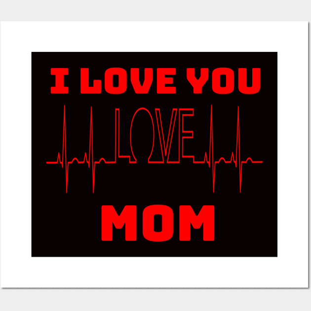 I LOVE YOU MOM Wall Art by Mary shaw